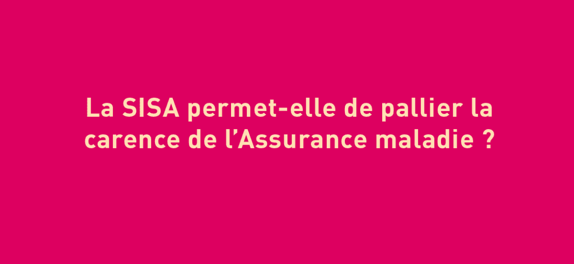 La SISA permet-elle de palier la carence de l’Assurance maladie ?