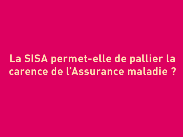 La SISA permet-elle de palier la carence de l’Assurance maladie ?