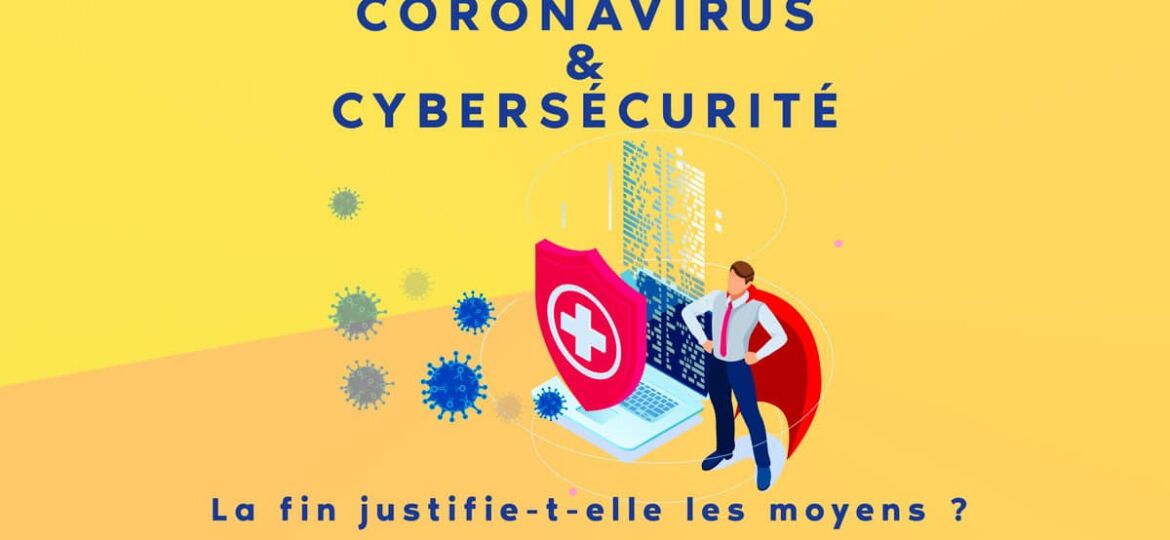 Coronavirus et cybersécurité : la fin justifie-t-elle les moyens ?