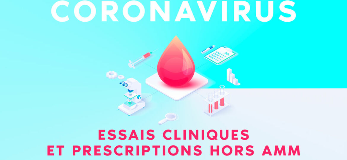 Coronavirus Essais cliniques hors AMM Covid-19