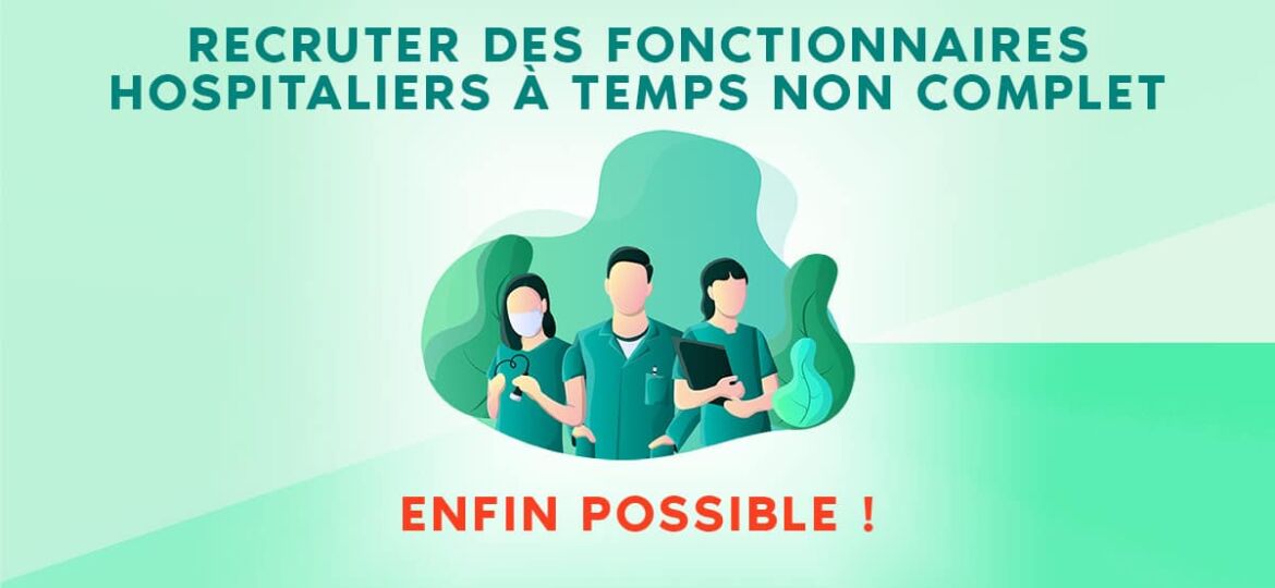 Recruter des fonctionnaires à temps non complet, c'est enfin possible !