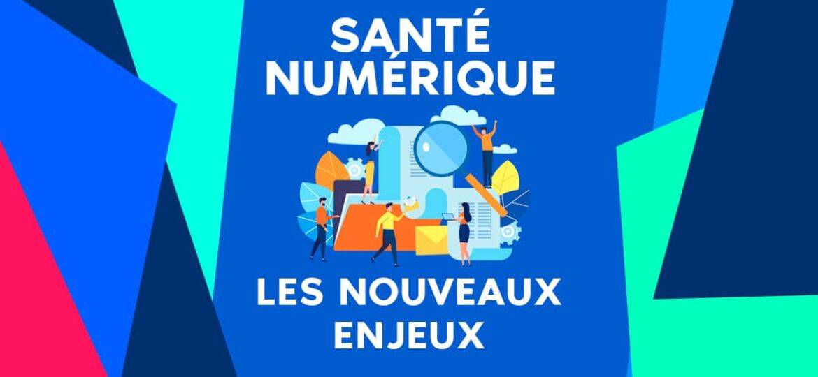 Les nouveaux enjeux en santé numérique