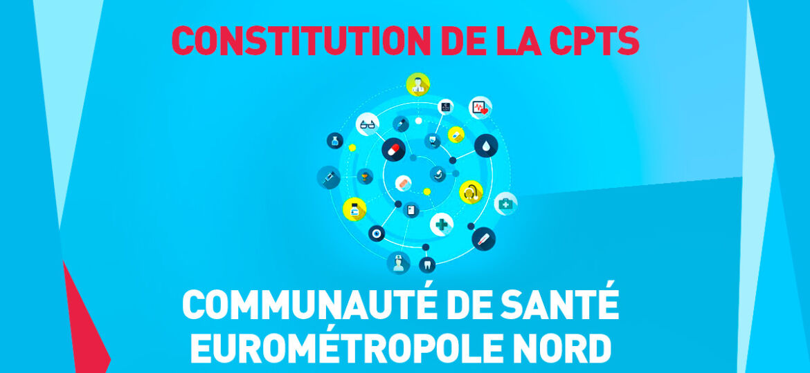 Constitution de la CPTS Communauté de Santé Eurométropole Nord