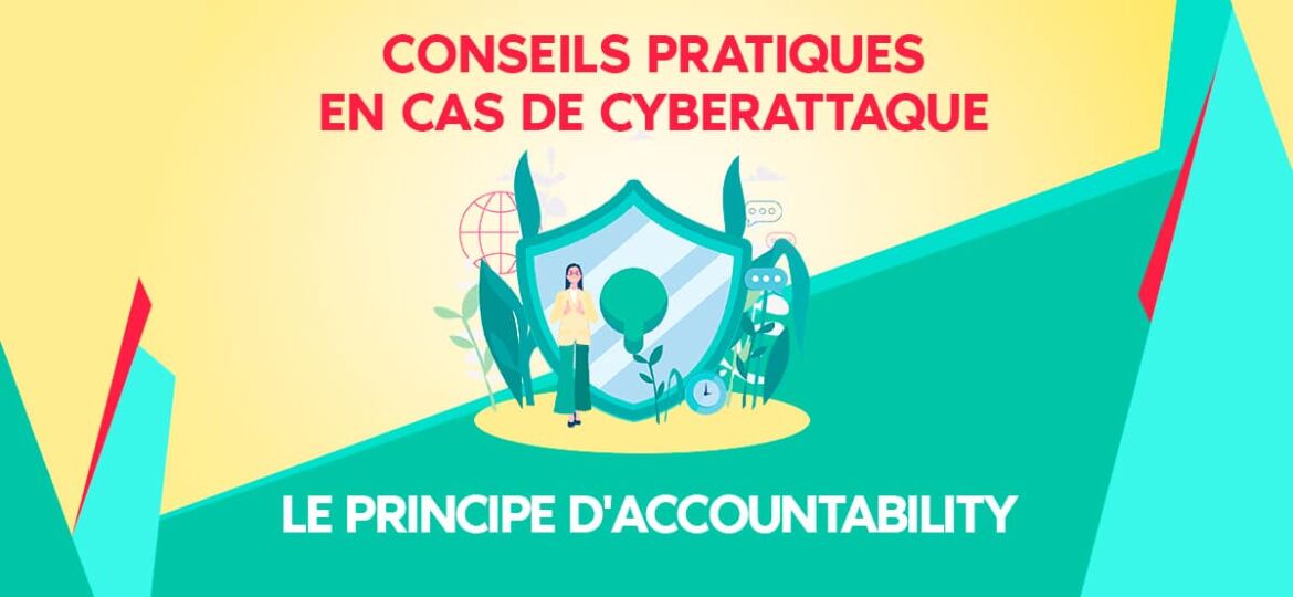 Conseils pratiques en cas de cyberattaque : application du principe d'accountability