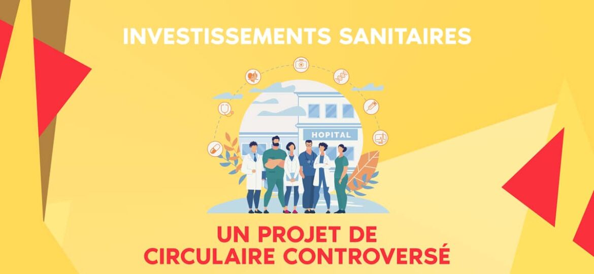 invesstissements-sanitaires-projet-de-circulaire-controverse