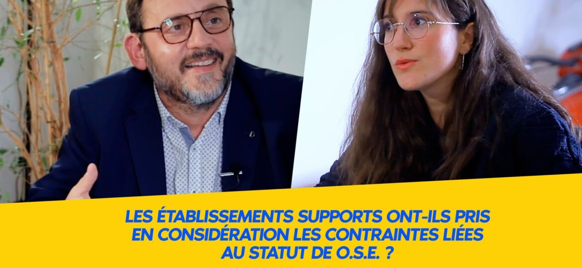 les établissements supports ont-ils pris en considération les contraintes liées au statut de “ose” ?