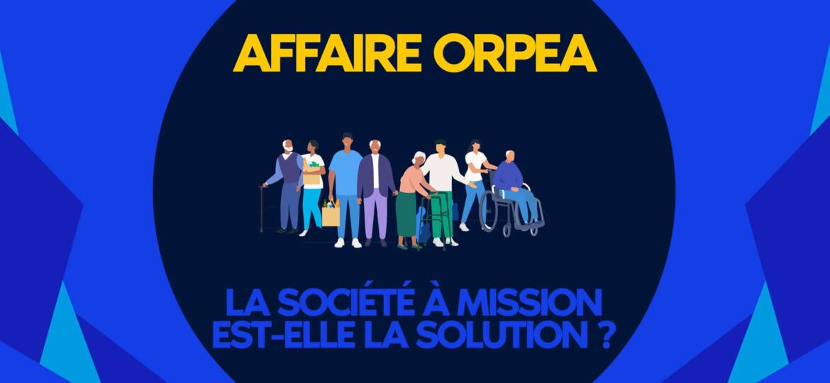 ORPEA : La société à mission est-elle la solution ?