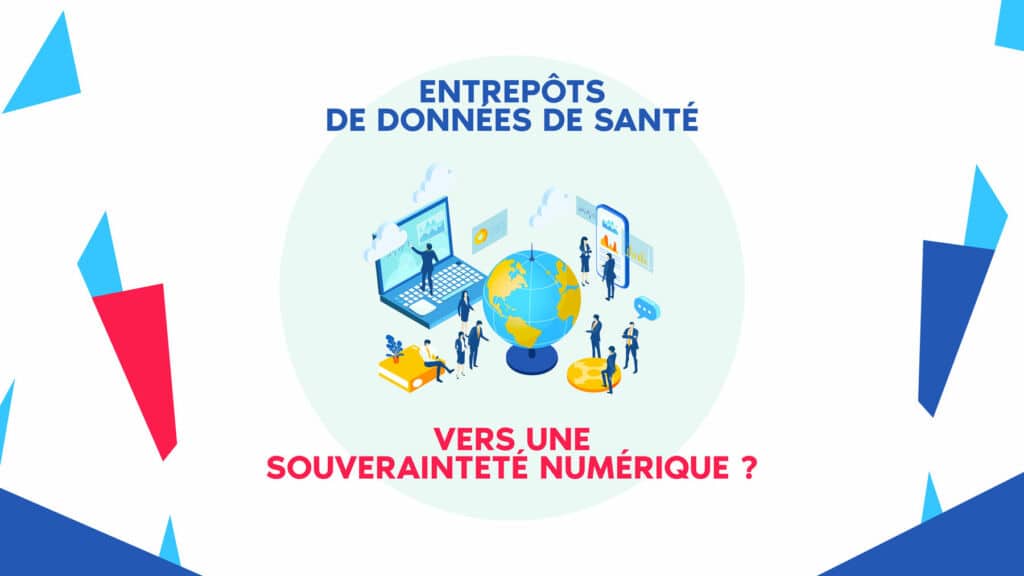 Entrepôts de données de santé, allons-nous vers une souveraineté numérique ?