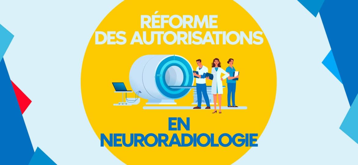 Réforme des autorisation en neuroradiologie