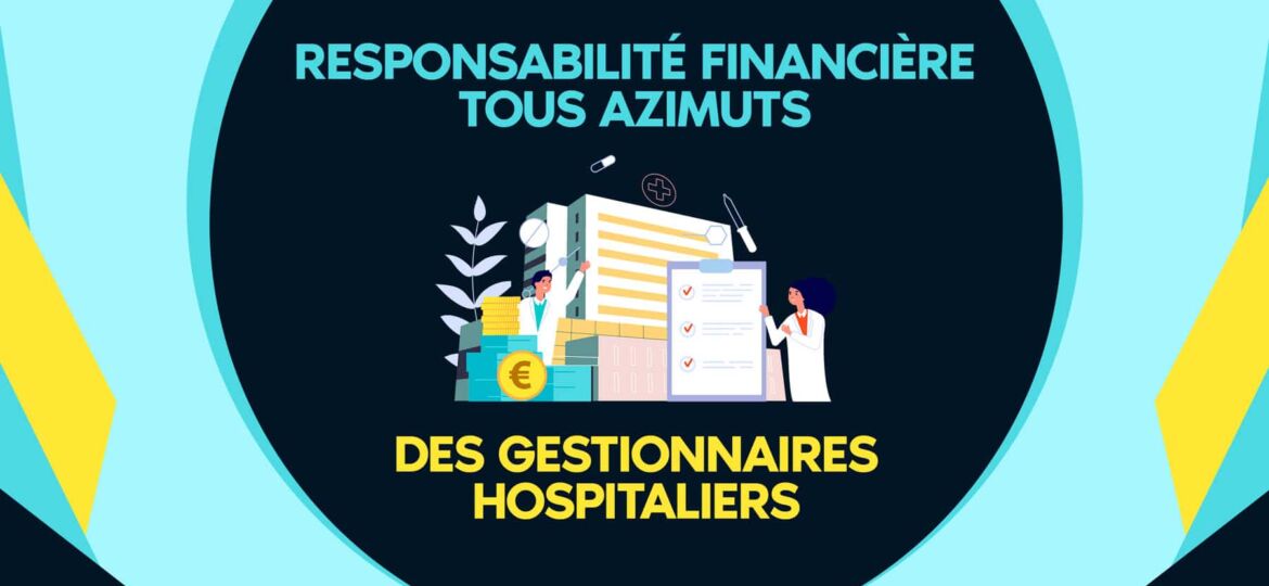 responsabilité financière des gestionnaires hospitaliers