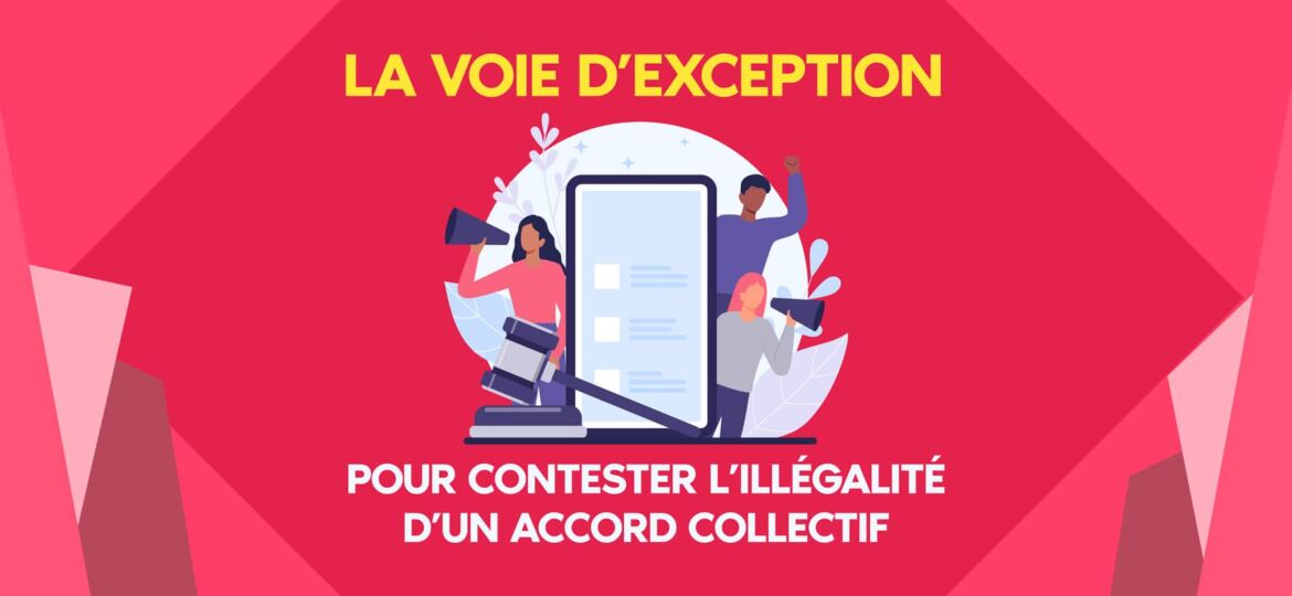 La voie d'exception pour contester l'illégalité d'un accord collectif