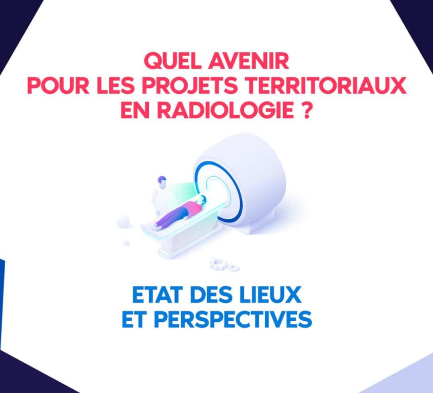 Quel avenir pour les projets territoriaux de radiologie ?