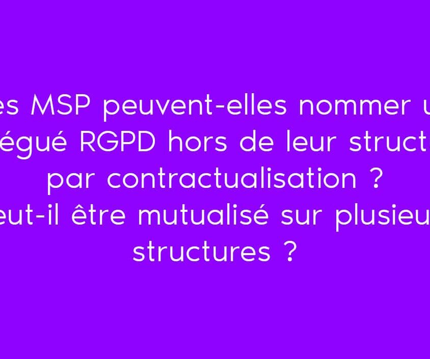 Est-il possible pour une maison de santé de nommer un DPO hors de leur structure ?