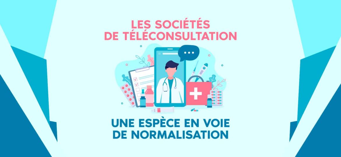 Les sociétés de téléconsultation : une espèce en voie de normalisation