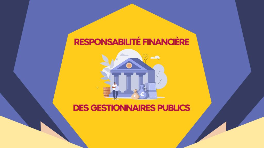 Responsabilité financière des gestionnaires publics