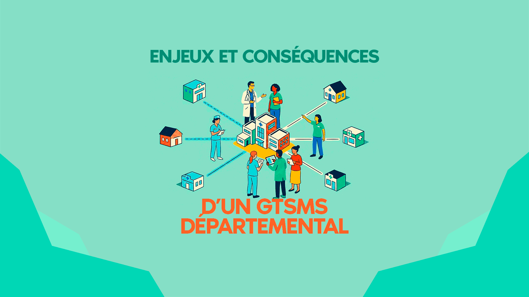 Enjeux et consequences d un GTSMS departemental